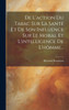 De L'Action Du Tabac Sur La Santé Et De Son Influence Sur Le Moral Et L'Intelligence De L'Homme... (French Edition)