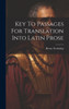 Key To Passages For Translation Into Latin Prose