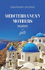 Mediterranean Mothers: Masters Of Guilt