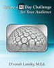 Create A 30 Day Challenge For Your Audience: Boost Your Business By Sharing Your Knowledge And Expertise