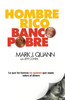 Hombre Rico Banco Pobre: Lo Que Los Bancos No Quieren Que Sepas Sobre El Dinero (Spanish Edition)