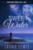 Sweet Water (A Second Chance Romance)