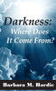 Darkness:: Where Does It Come From?