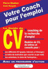 Le Guide Du Cv: Votre Coach Pour L'Emploi (French Edition)