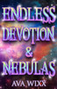 Endless Devotion & Nebulas (Cosmic Love Series)