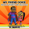 My Friend Ookie Knows Alphabets Are Delicious