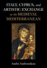 Italy, Cyprus, And Artistic Exchange In The Medieval Mediterranean