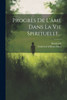 Progrès De L'Âme Dans La Vie Spirituelle... (French Edition)