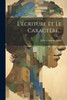 L'Écriture Et Le Caractère... (French Edition)
