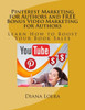 Pinterest Marketing For Authors And Free Bonus Video Marketing For Authors: Learn How To Boost Your Book Sales