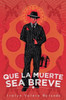 Que La Muerte Sea Breve (Spanish Edition)