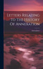 Letters Relating To The History Of Annexation