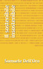 Il sostenibile insostenibile (Italian Edition)