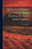 Qual'É La Storia Vera Della Nuova Città Di Marcianise? (Italian Edition)