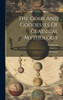 The Gods And Goddesses Of Classical Mythology: A Dictionary