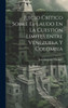 Juicio Crítico Sobre El Laudo En La Cuestión Límites Entre Venezuela Y Colombia (Spanish Edition)