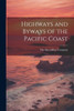 Highways And Byways Of The Pacific Coast