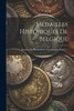 Médailles Historiques De Belgique: (Beigabe Zur "Revue De La Numismatique Belge".)... (French Edition)