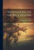 Meditations On The Bible Heaven
