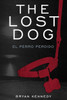 The Lost Dog: El Perro Perdido