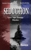 Seduction: Love, Loss, Leverage, Murder (Seduction Thriller)