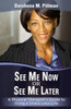 See Me Now Or See Me Later