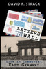 Letters Over The Wall: Life In Communist East Germany