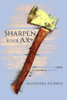 Sharpen Your Ax: The Intercessor's Guide To Avoiding Burnout
