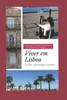 Viver Em Lisboa: Um Guia Para Conhecer E Morar Na Cidade (Portuguese Edition)