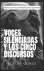 Voces Silenciadas Y Los Cinco Discursos (Spanish Edition)
