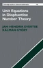 Unit Equations In Diophantine Number Theory (Cambridge Studies In Advanced Mathematics, Series Number 146)