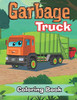 garbage truck coloring book: truck coloring book for kids & toddlers - activity books for preschooler - coloring book for Boys, Girls, Fun, ... (Truck Coloring Books)