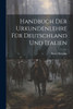 Handbuch Der Urkundenlehre Für Deutschland Und Italien (German Edition)