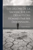 Les Leçons De La Sagesse Sur Les Défauts Des Hommes Par Mr Debonnaire... (French Edition)