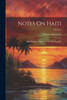 Notes On Haiti: Made During A Residence In That Republic; Volume 1