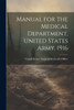 Manual For The Medical Department, United States Army. 1916