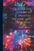 Qualitative Chemical Analysis, Organic And Inorganic