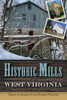 Historic Mills Of West Virginia