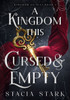 A Kingdom This Cursed And Empty (Kingdom Of Lies)