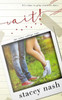 Wait! (Oxley College Saga)