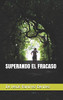 SUPERANDO EL FRACASO (Spanish Edition)