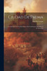 Ciudad De Palma; Su Industria, Sus Foritificaciones, Sus Condiciones Sanitarias Y Su Ensanche (Spanish Edition)