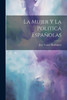 La Mujer Y La Politica Españolas (Spanish Edition)