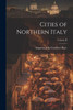 Cities Of Northern Italy; Volume Ii