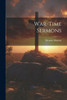 War-Time Sermons