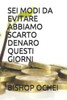 Sei Modi Da Evitare Abbiamo Scarto Denaro Questi Giorni (Italian Edition)