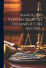 Manuel Du Contentieux Des Douanes Et Des Accises... (French Edition)