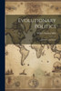 Evolutionary Politics: Addresses And Essays