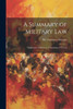 A Summary Of Military Law: Companion Volume To A Summary Of Tactics