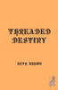 Threaded Destiny